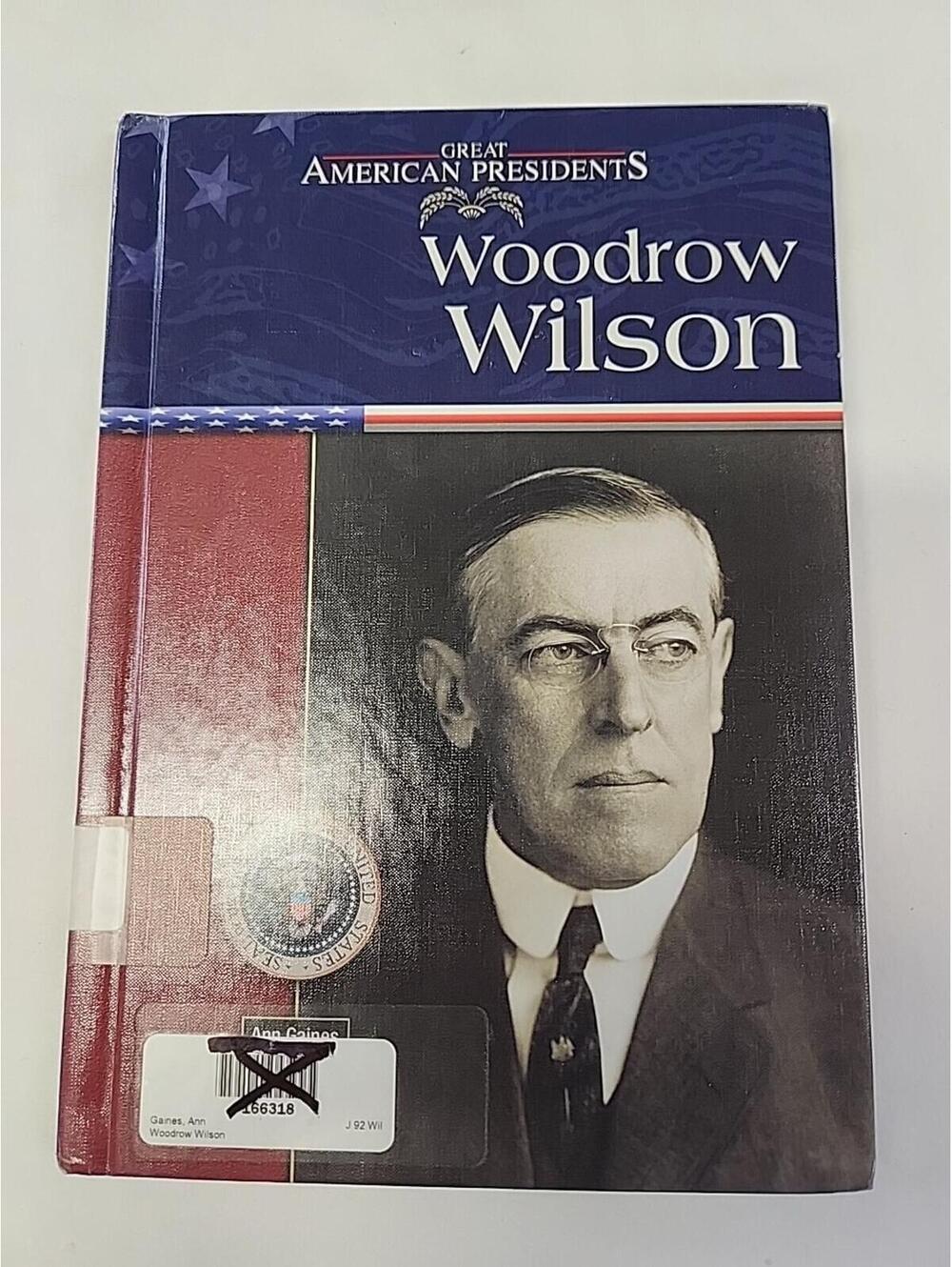 Great American Presidents Woodrow Wilson by Ann Gaines (2003, Hardcover)